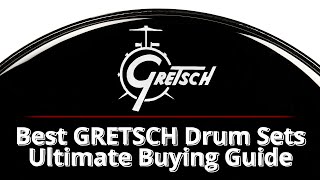Top 5 - Best Gretsch Drum Sets Catalina Renown Brooklyn Broadkaster Usa Custom