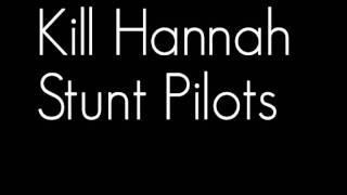 Watch Kill Hannah Stunt Pilots video
