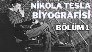 Nikola Tesla Hayatı ve İcatları - Nikola Tesla Biyografisi - Bölüm 1