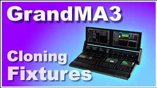 How To Clone Fixtures In Grandma3 Quick & Easy Guide