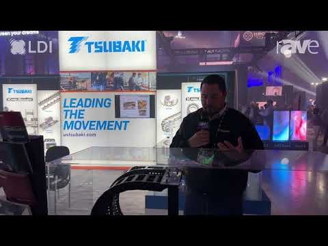LDI 2023: Tsubaki Showcases Quantum and Uniflex Advanced Cable Tracks