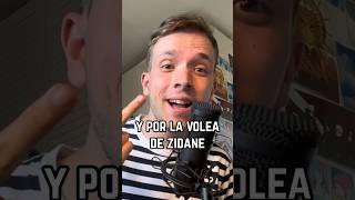 Me Enamoré Del Fútbol Por Dos Cosas Por La Volea De Zidane
