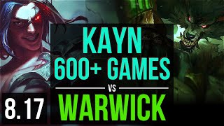 KAYN vs WARWICK (JUNGLE) ~ 600+ games, KDA 8/3/12 ~ NA Challenger ~ Patch 8.17