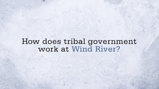 Tribal Government On The Wind River Reservation