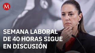 Sheinbaum Descarta Incentivos Por Semana Laboral De 40 Horas