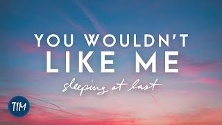 Watch Sleeping At Last You Wouldnt Like Me video