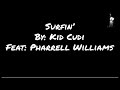 Surfin’- Kid Cudi Feat: Pharrell Williams (lyrics)