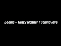 Баста    Crazy Mother Fucking love