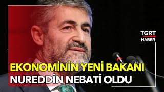 Lütfi Elvan Affını İstedi, Yeni Hazine Bakanı Nureddin Nebati (Nureddin Nebati K