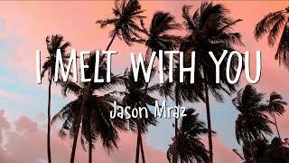Watch Jason Mraz I Melt With You video
