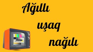 Ağıllı Uşaq Nağılı Təhlil