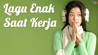 Kumpulan Lagu Enak Untuk Menemani Saat Kerja - Lagu Indonesia Terbaru 2018 Lagu Galau