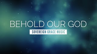 Watch Sovereign Grace Music Behold Our God video