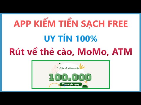 App kiếm tiền online sạch free uy tín nhất 2021 rút về MoMo, ATM