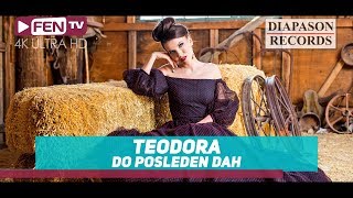 Teodora - Do Posleden Dah