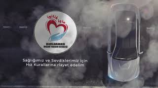 İyiliğimiz İçin Trafikte Lütfen hız Sınırlarına uyalım