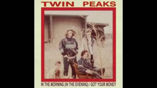 Watch Twin Peaks Got Your Money video