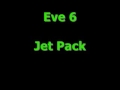 Eve 6  - Jet Pack