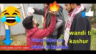 wandi ti Kashur||Funny video on winter in kashmir||