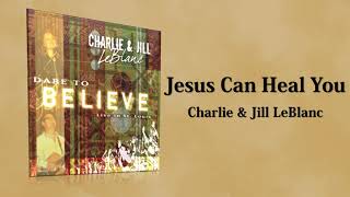 Watch Charlie  Jill Leblanc I Dare To Believe video