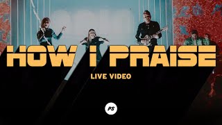 Watch Planetshakers How I Praise video