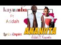 Addah ft kayumba _Ananiita (Official Lyrics Video)