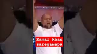 Kamal Khan Saregamapa