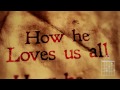 David Crowder Band - How He Loves (Lyrics And Chords) #4 David Crowder Band - How He Loves (Lyrics And Chords) #4