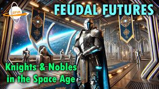 Feudal Futures Knights & Nobles In The Space Age