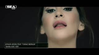 Aynur Aydın feat. Turaç Berkay - Bana Aşk Ver