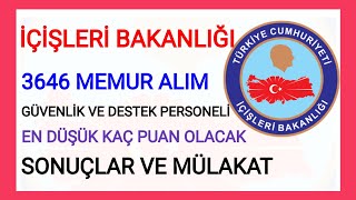 3546 MEMUR ALIMI OLAN İÇİŞLERİ BAKANLIĞI GÜVENLİK VE DESTEK PERSONELİ EN DÜŞÜK K