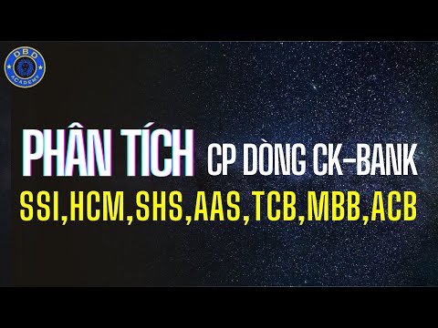 ĐIỂM TIN PHÂN TÍCH CỔ PHIẾU DÒNG CHỨNG KHOÁN, NGÂN HÀNG-SSI,HCM,SHS,AAS,TCB,MBB,ACB - QUANG DŨNG DBD
