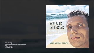 Walmir Alencar Misericórdia Infinita Álbum Completo