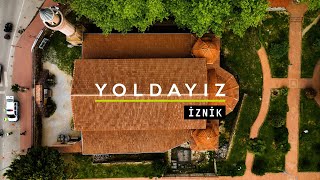 Yoldayız I İznik I 01