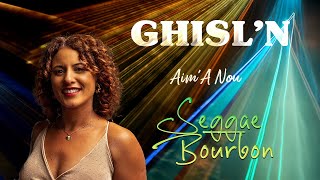 Ghisln - Aima Nou Seggae Bourbon Clip Officiel