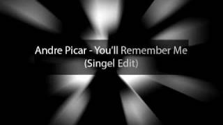 Watch Andre Picar Youll Remember Me video