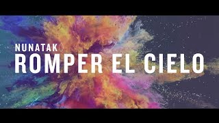 Watch Nunatak Romper El Cielo video