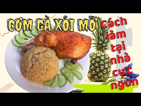 Cách làm cơm gà xối mỡ đơn giản tại nhà