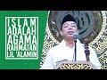 ISLAM ADALAH AGAMA RAHMATAN LIL'ALAMIN (KH. Ali Maschan Moesa, MSi) download mp3 dan video ISLAM ADALAH AGAMA RAHMATAN LIL'ALAMIN (KH. Ali Maschan Moesa, MSi)