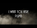 I WANT YOU HERE-PLUMB