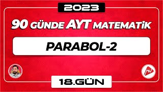 Parabol-2 90 Günde Ayt Matematik Kampı 18.Gün 2023