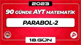 Parabol-2 | 90 Günde AYT Matematik Kampı | 18.Gün | 2023 | #parabol #aytmatemati