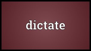 Dictate Meaning