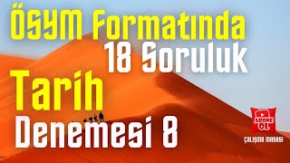 Ösym Formatında 18 Soruluk Tarih Denemesi 8 Bu Sorular Sınavda Çıkabilir Dikkat