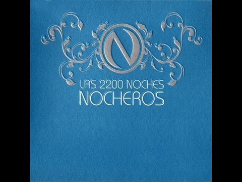 LETRA DE NOCHEROS letra de nocheros: