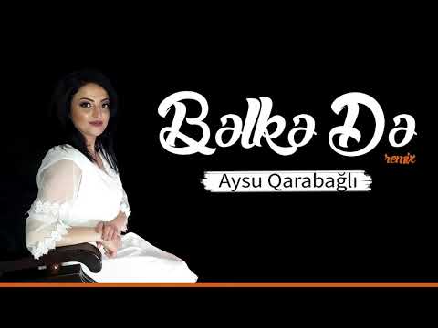 Aysu Qarabağlı - Belke De Remix