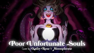 Poor Unfortunate Souls - Cover By Kathy Rose Ft. Moonphrase Originally From The Little Mermaid