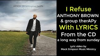 Watch Anthony Brown  Group Therapy I Refuse video