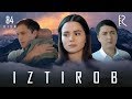 Iztirob (o'zbek serial) | Изтироб (узбек сериал) 84-qism
