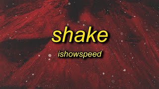 [1 HOUR 🕐] IShowSpeed - Shake (Lyrics) |  ready or not here i come you can't hid